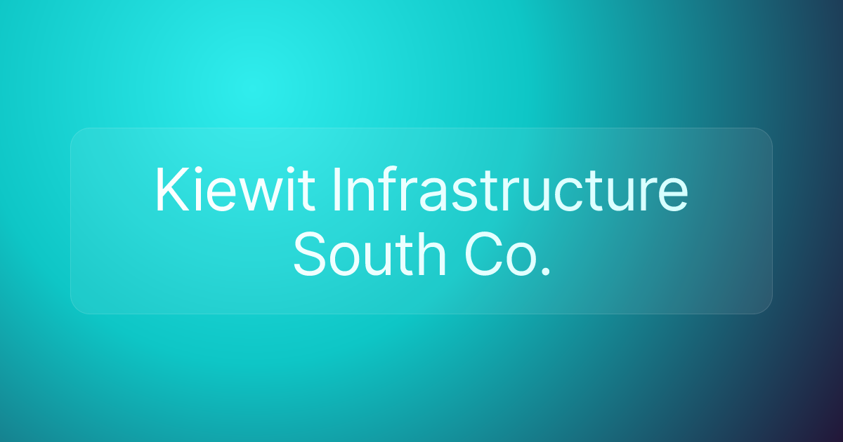 Kiewit Infrastructure South Co.