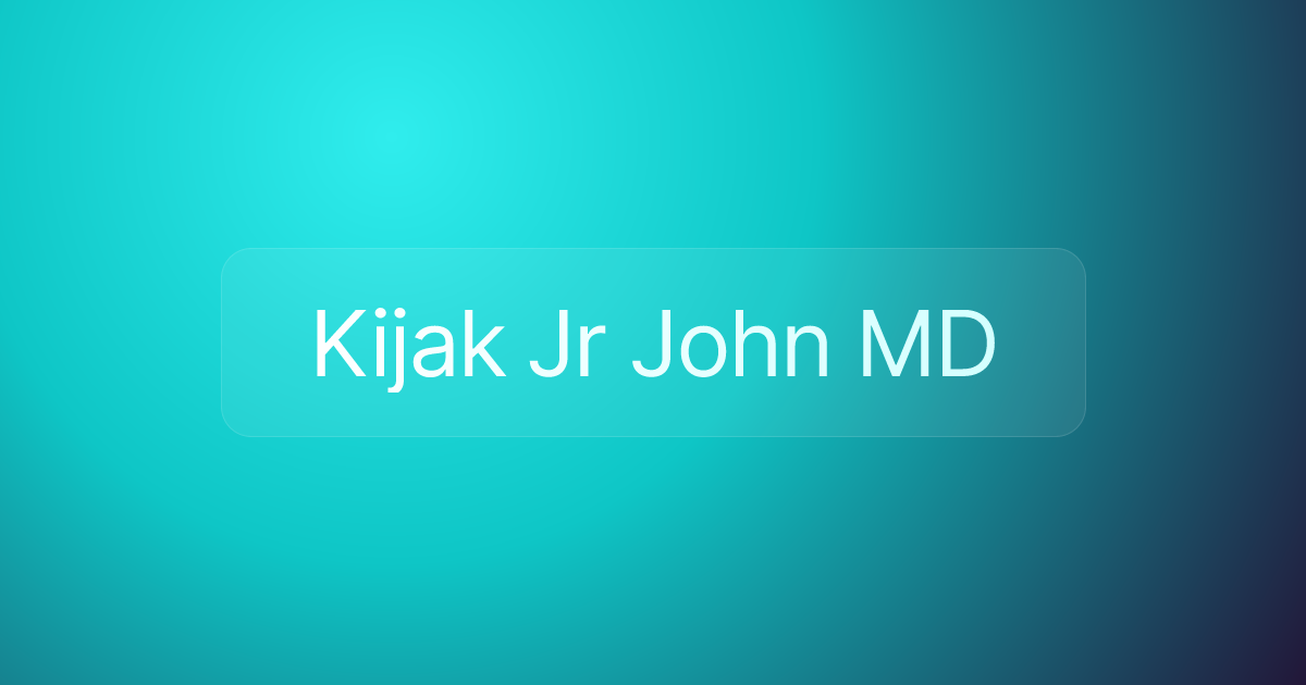 Kijak Jr John MD