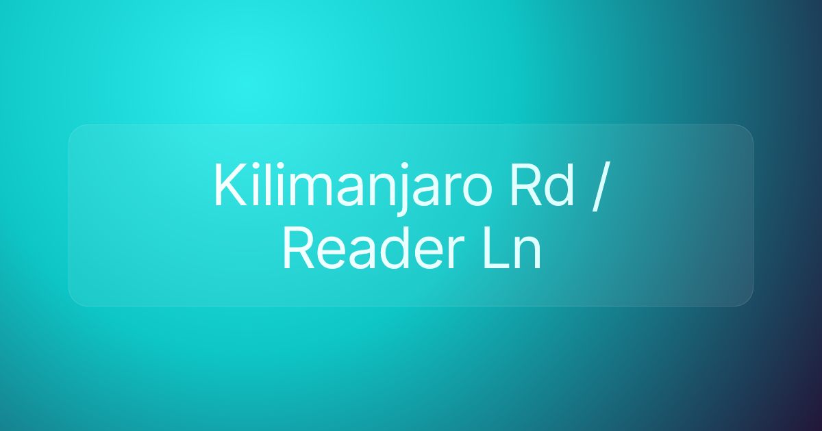 Kilimanjaro Rd / Reader Ln
