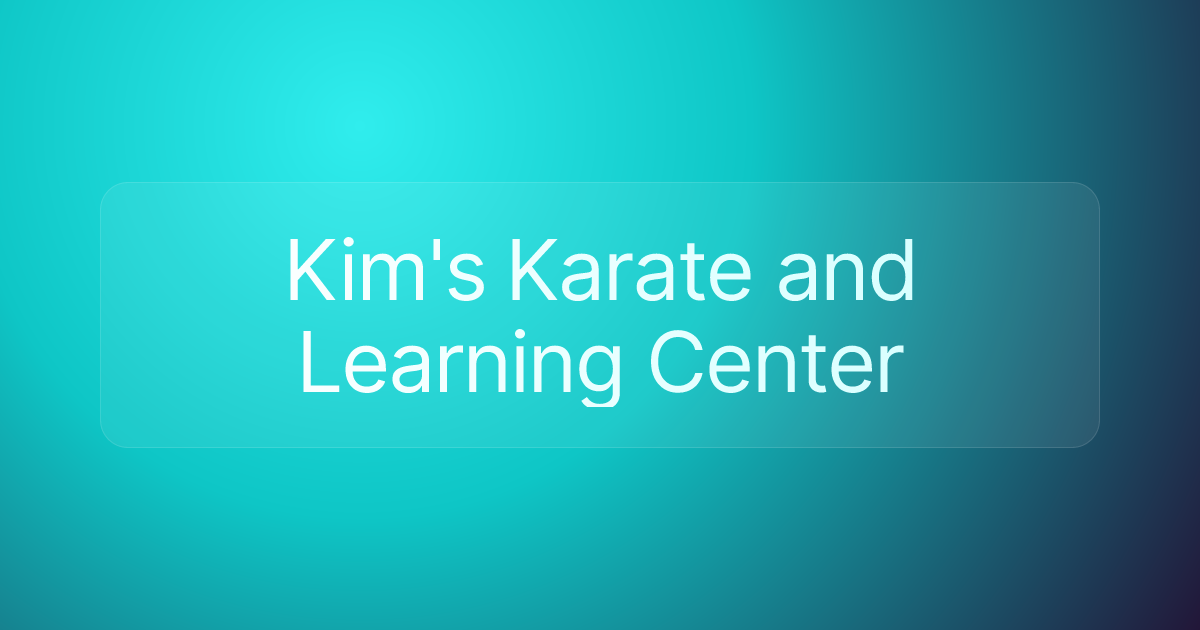 Kim's Karate and Learning Center
