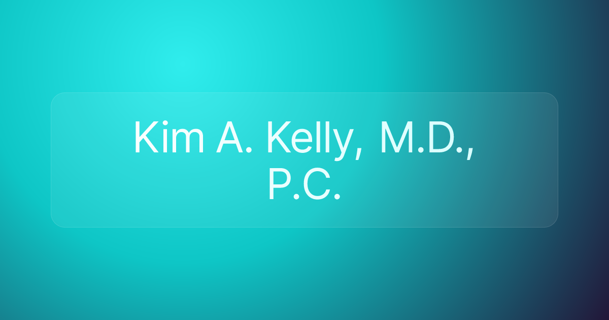 Kim A. Kelly, M.D., P.C.