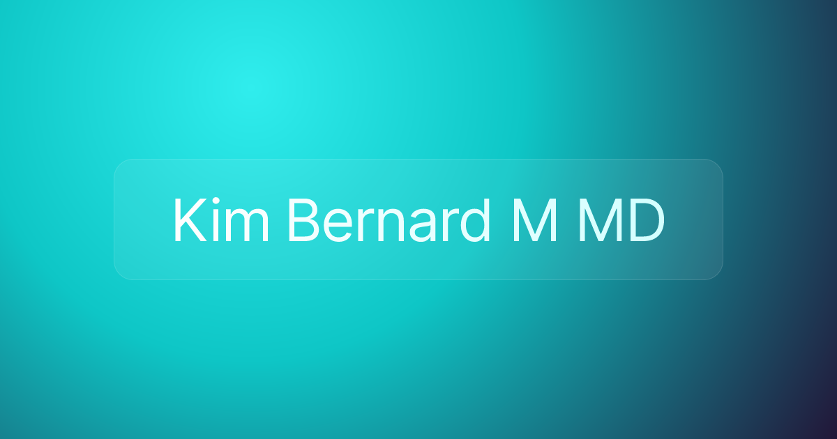 Kim Bernard M MD