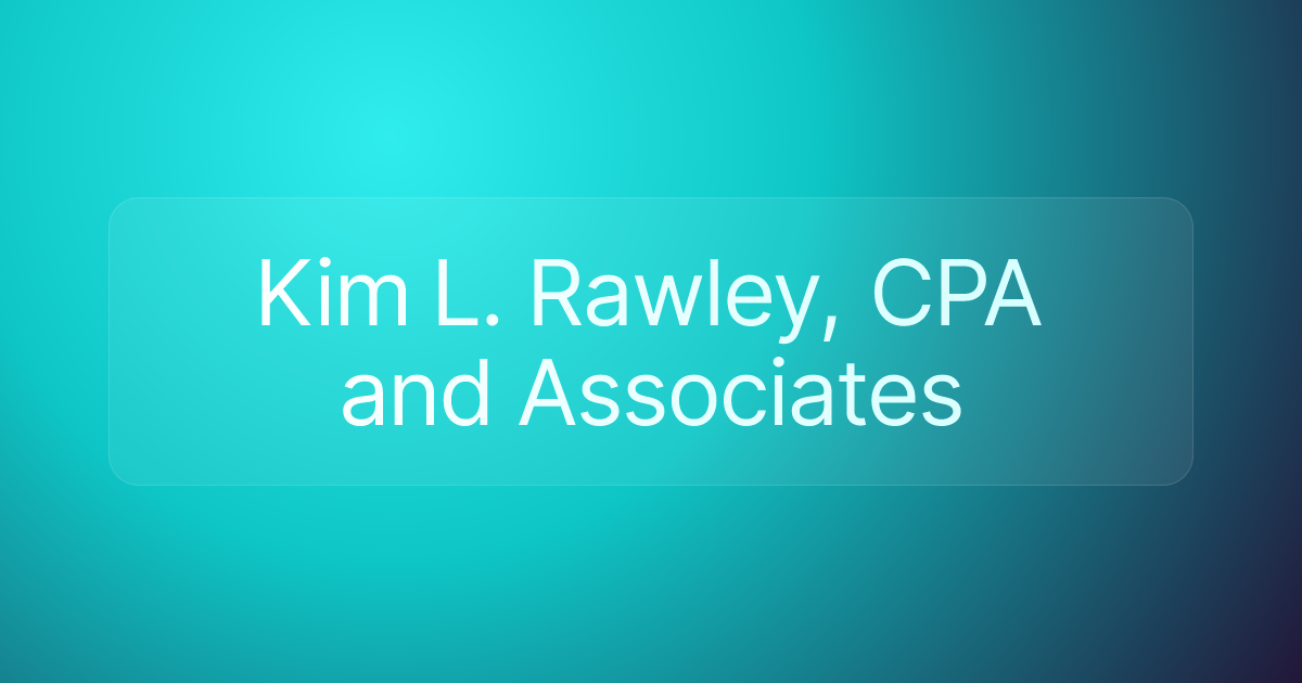 Kim L. Rawley, CPA and Associates