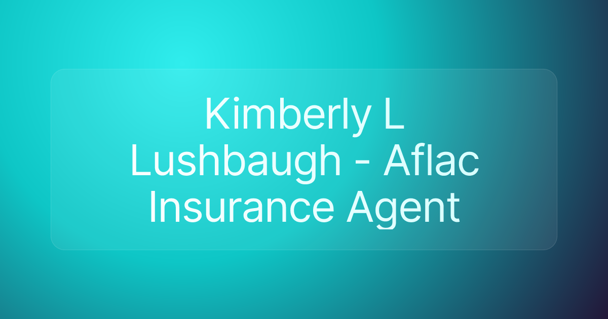 Kimberly L Lushbaugh - Aflac Insurance Agent