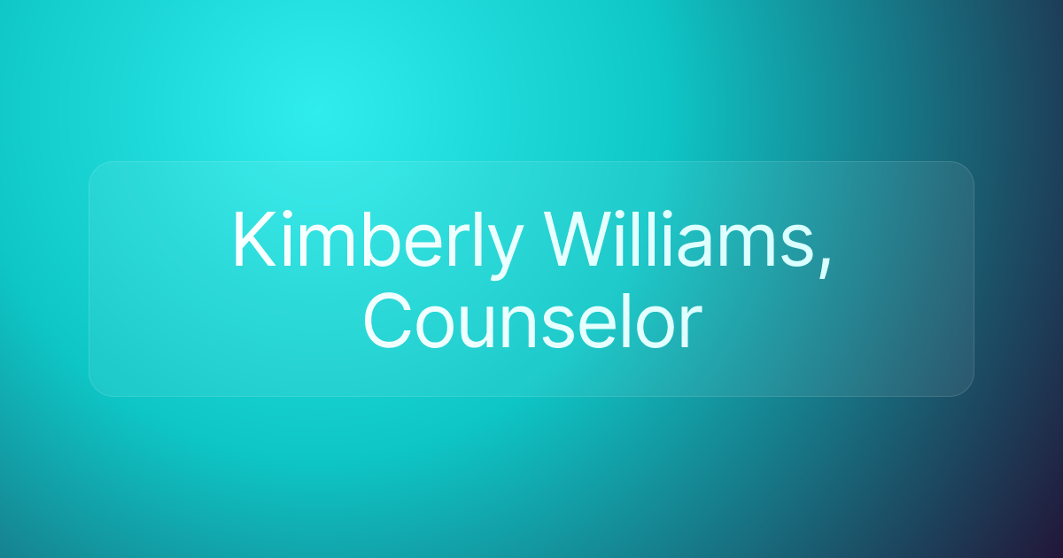 Kimberly Williams, Counselor