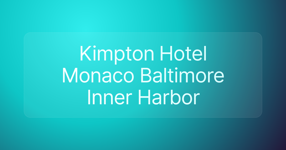 Kimpton Hotel Monaco Baltimore Inner Harbor