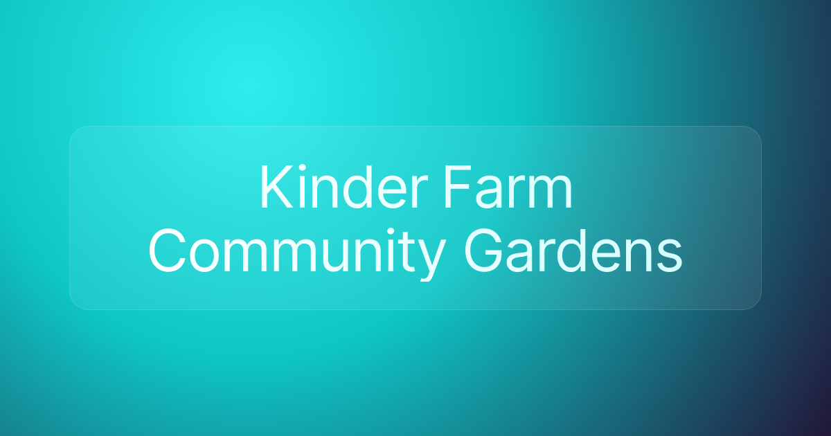Kinder Farm Community Gardens