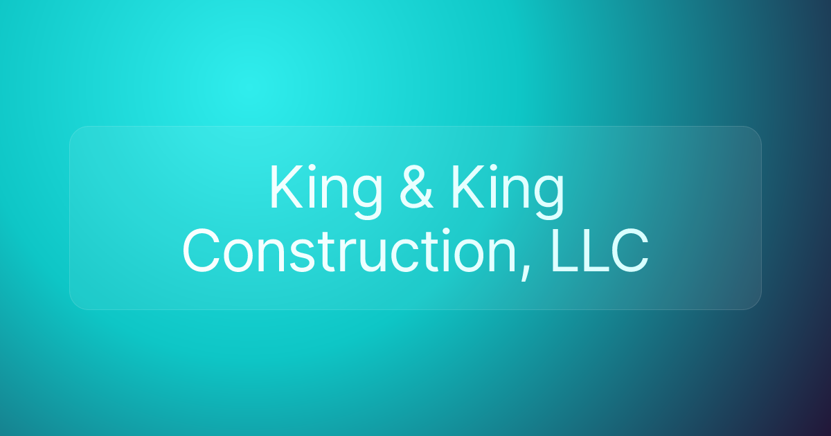 King & King Construction, LLC