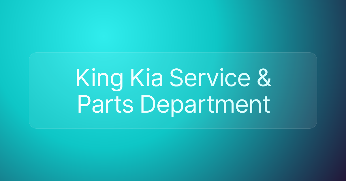 King Kia Service & Parts Department