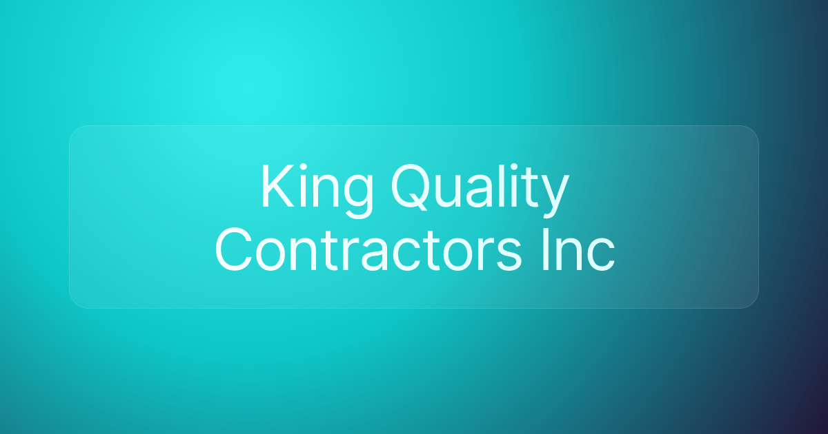 King Quality Contractors Inc