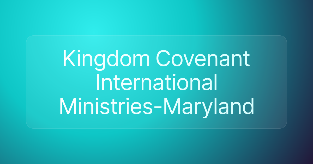 Kingdom Covenant International Ministries-Maryland