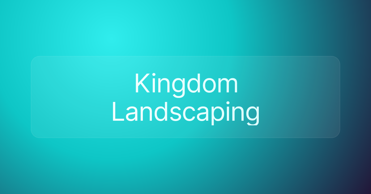 Kingdom Landscaping