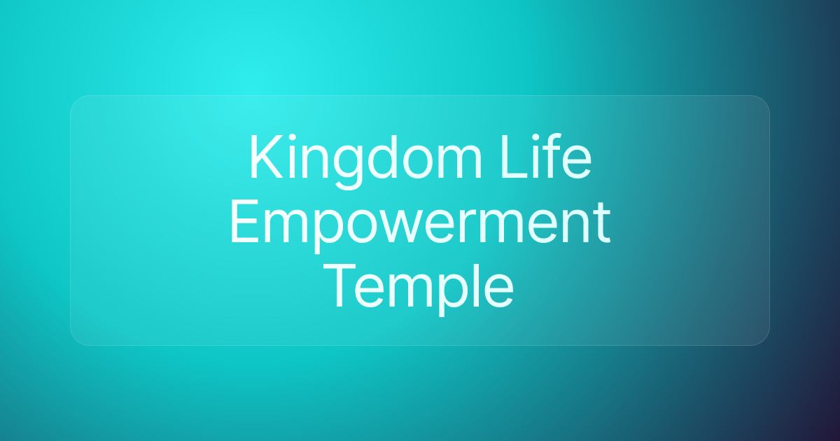 Kingdom Life Empowerment Temple
