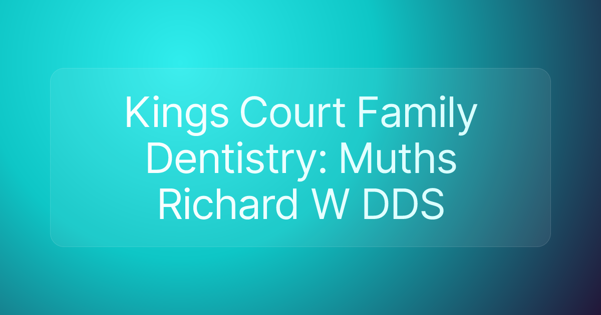 Kings Court Family Dentistry: Muths Richard W DDS