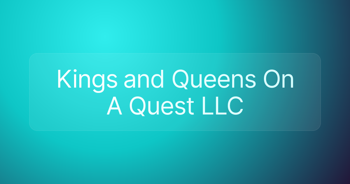 Kings and Queens On A Quest LLC