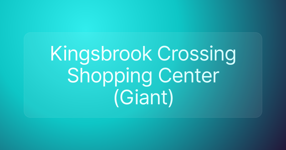 Kingsbrook Crossing Shopping Center (Giant)