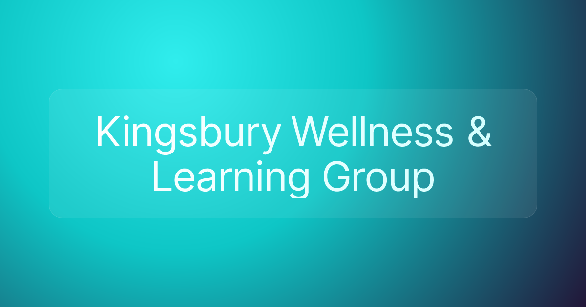 Kingsbury Wellness & Learning Group