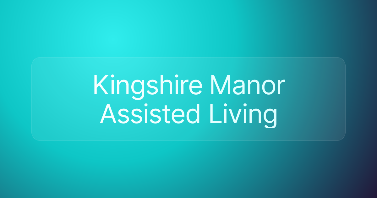 Kingshire Manor Assisted Living