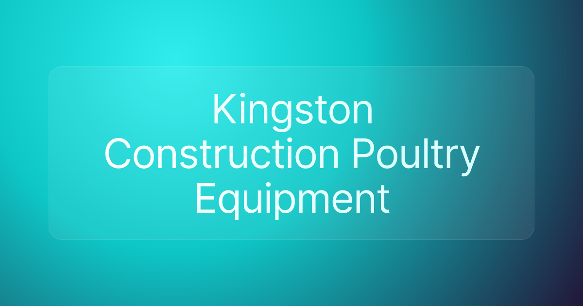 Kingston Construction Poultry Equipment