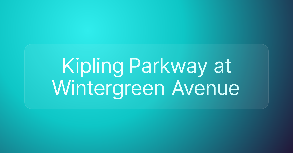Kipling Parkway at Wintergreen Avenue