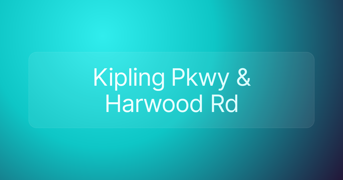 Kipling Pkwy & Harwood Rd