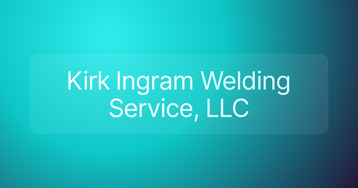 Kirk Ingram Welding Service, LLC