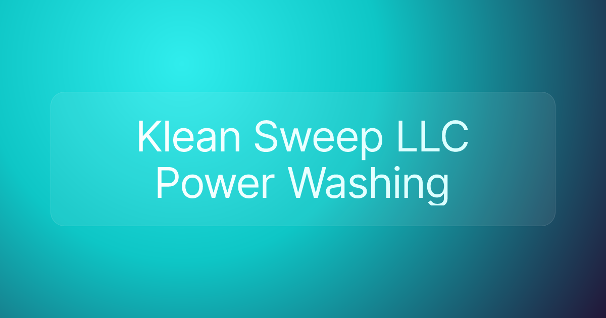 Klean Sweep LLC Power Washing