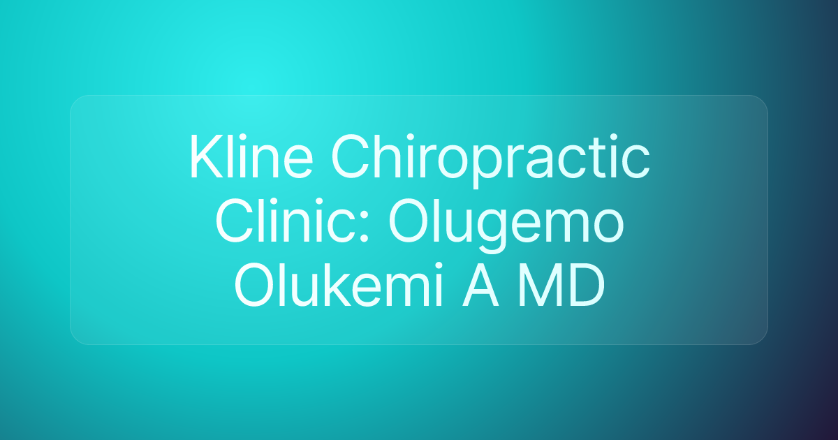 Kline Chiropractic Clinic: Olugemo Olukemi A MD