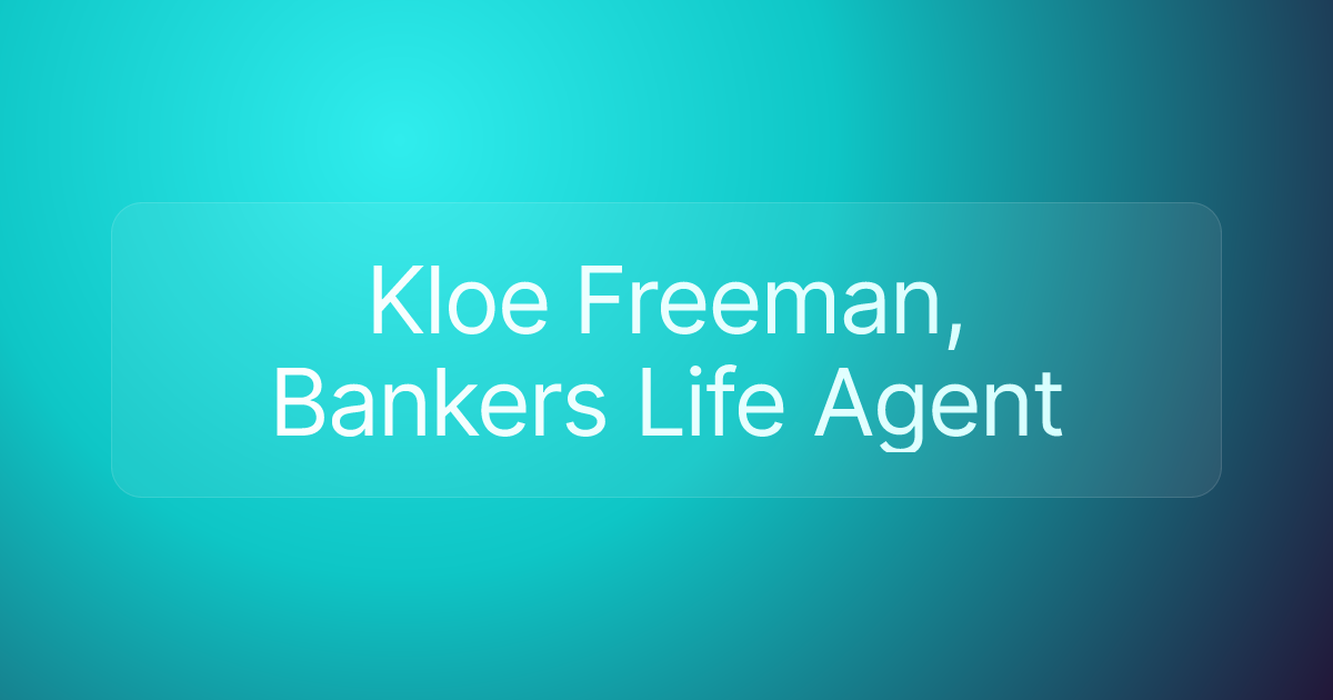 Kloe Freeman, Bankers Life Agent