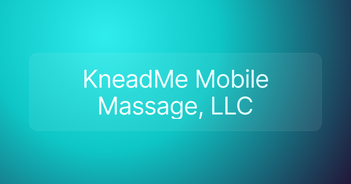 KneadMe Mobile Massage, LLC