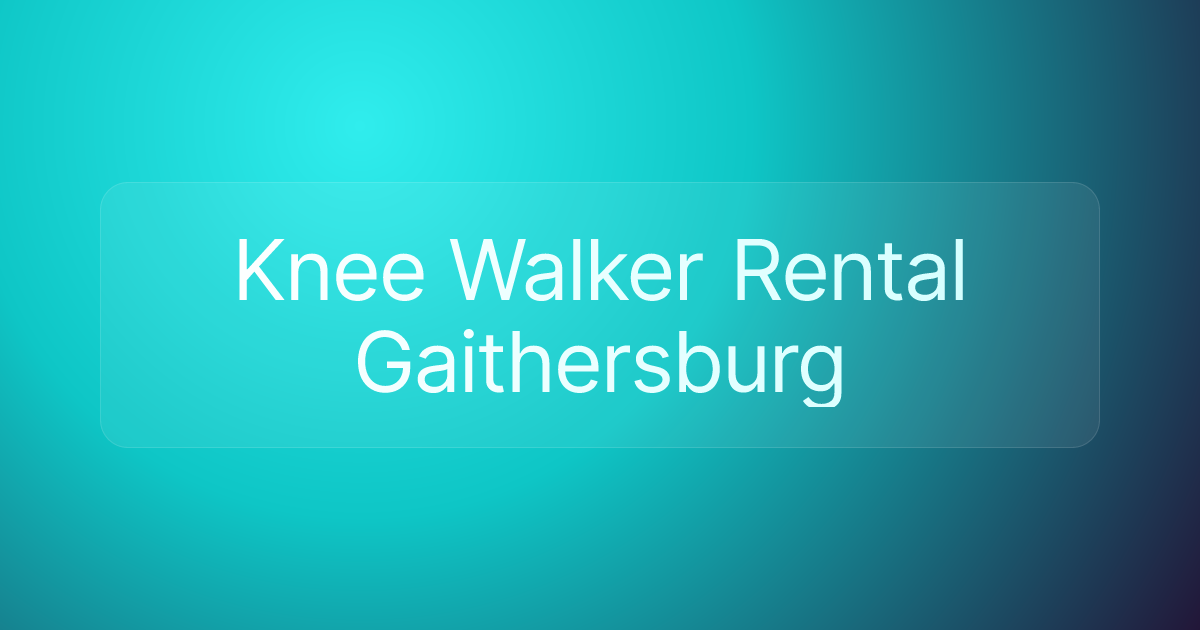 Knee Walker Rental Gaithersburg