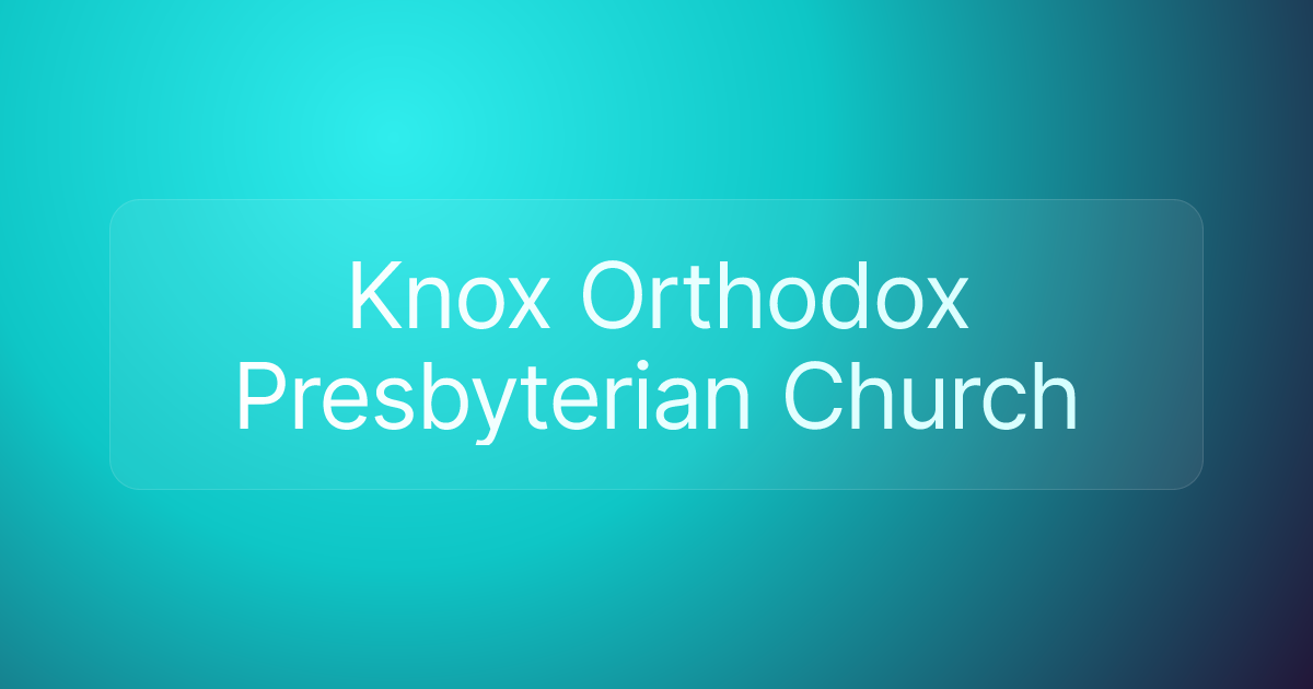 Knox Orthodox Presbyterian Church