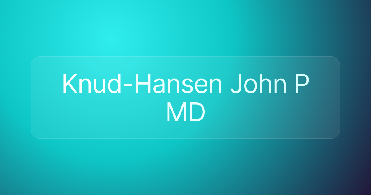 Knud-Hansen John P MD