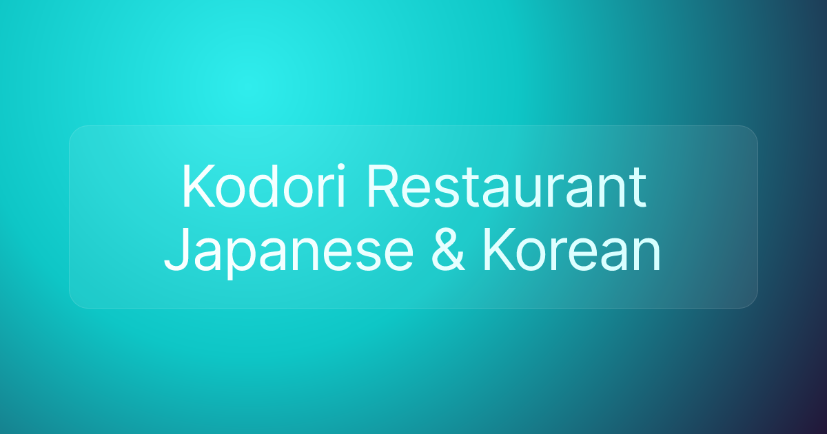 Kodori Restaurant Japanese & Korean