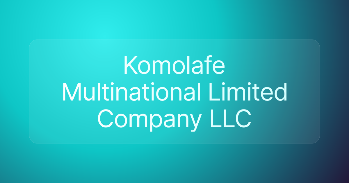 Komolafe Multinational Limited Company LLC