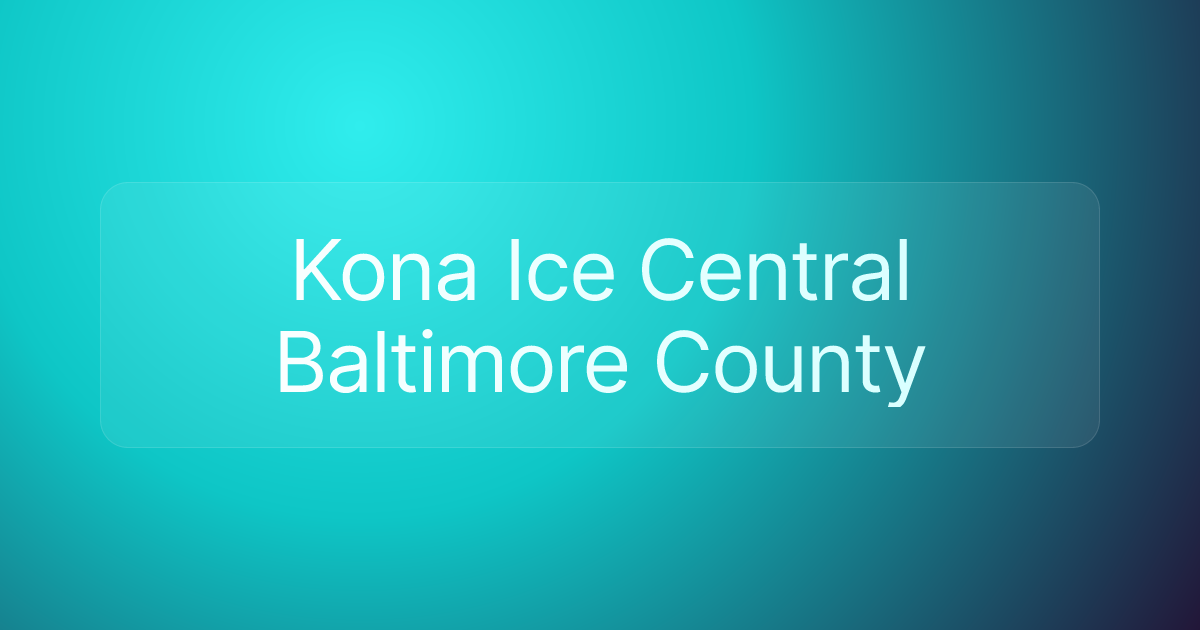 Kona Ice Central Baltimore County