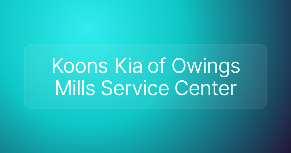 Koons Kia of Owings Mills Service Center