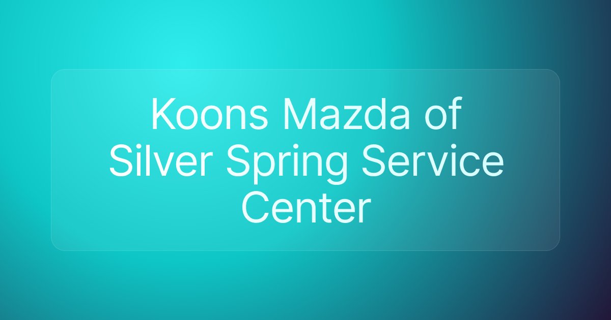 Koons Mazda of Silver Spring Service Center