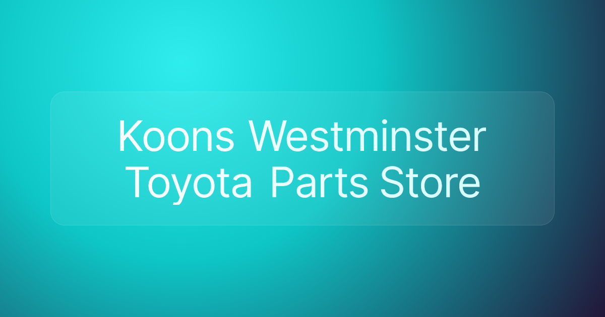 Koons Westminster Toyota Parts Store