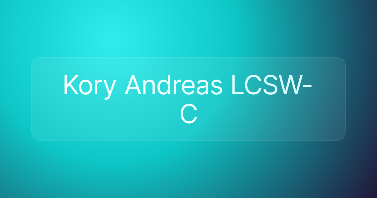 Kory Andreas LCSW-C