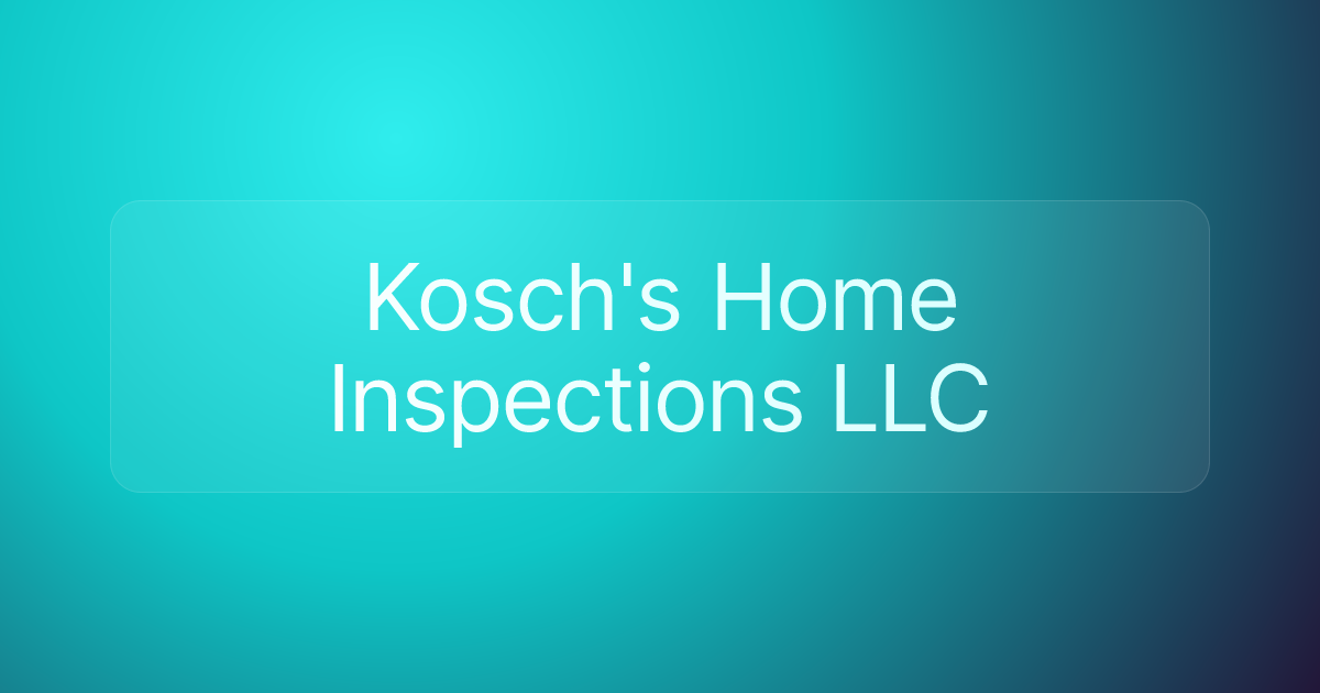 Kosch's Home Inspections LLC