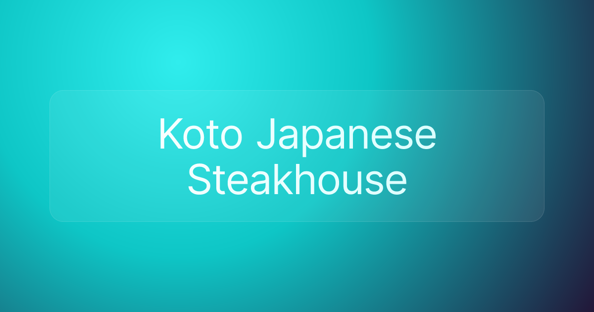Koto Japanese Steakhouse