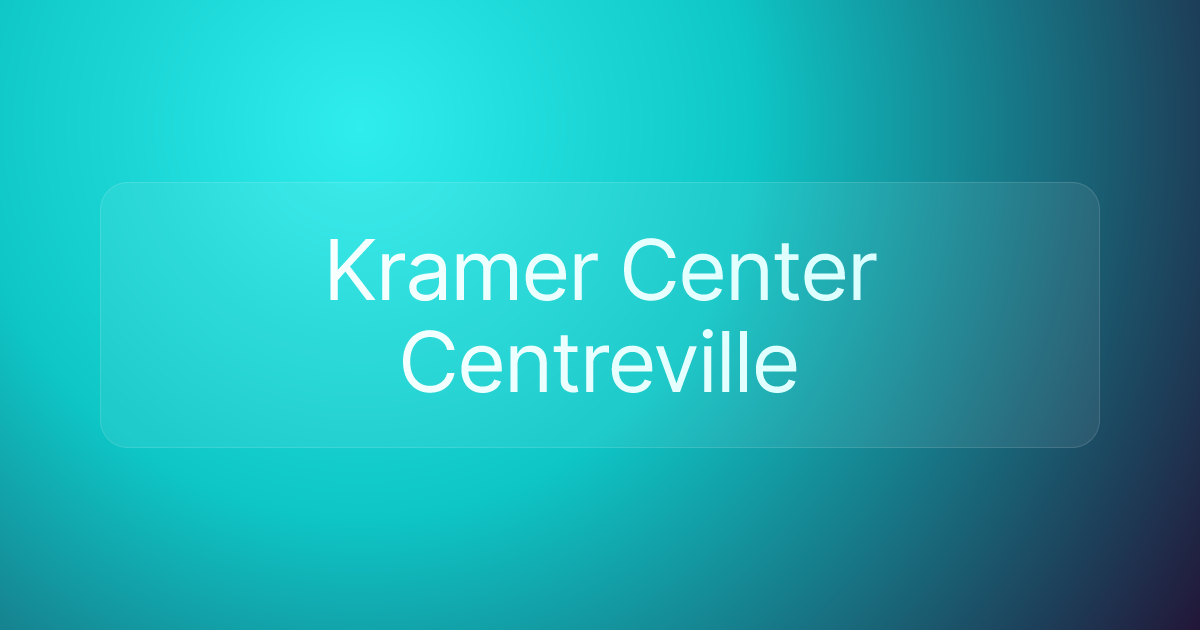 Kramer Center Centreville