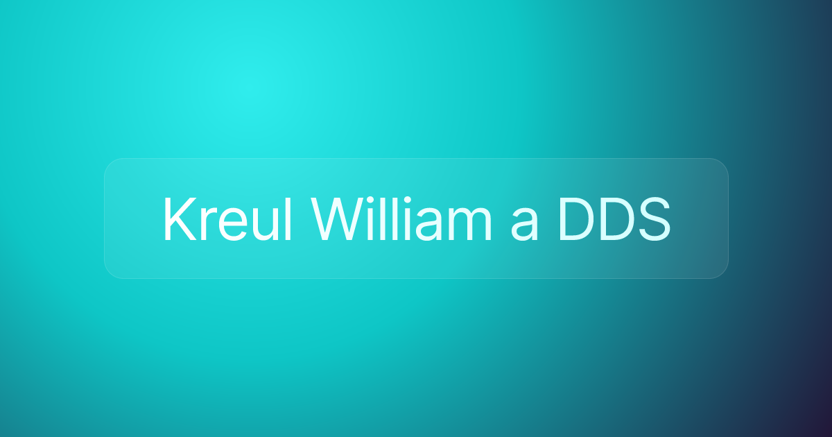 Kreul William a DDS