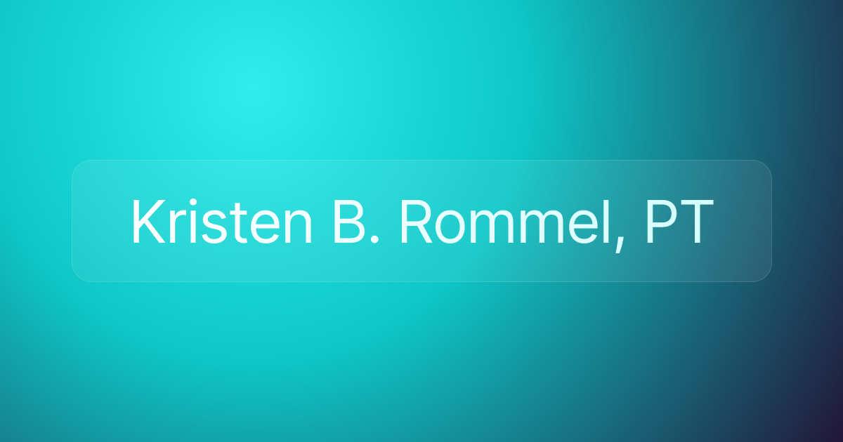 Kristen B. Rommel, PT
