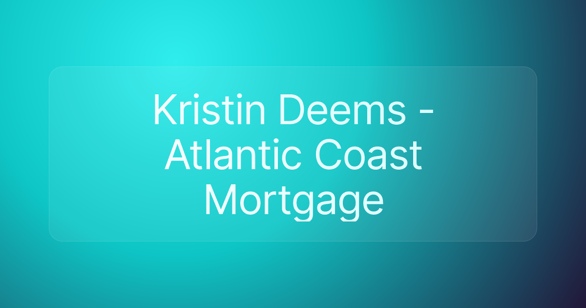 Kristin Deems - Atlantic Coast Mortgage