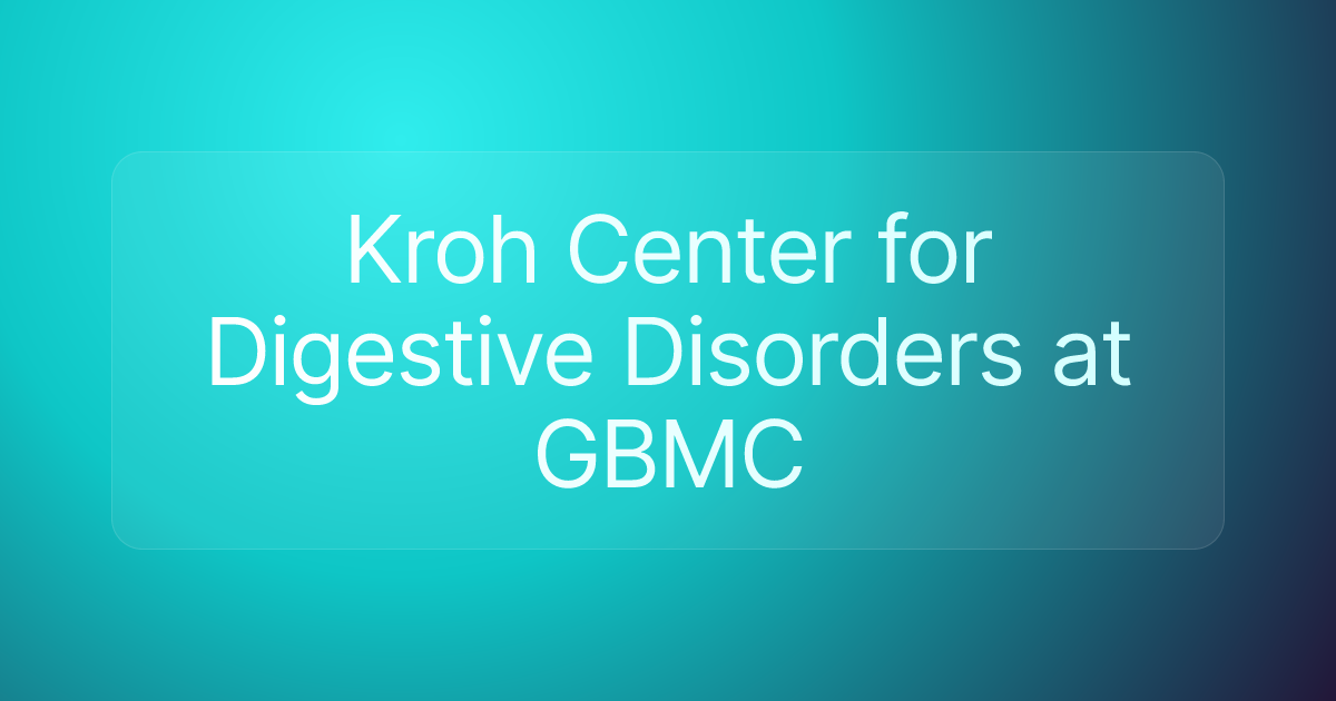 Kroh Center for Digestive Disorders at GBMC