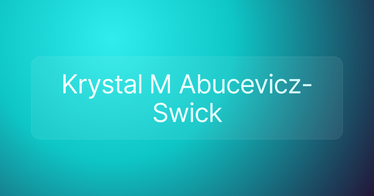 Krystal M Abucevicz-Swick
