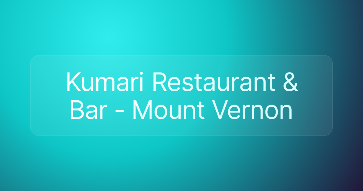 Kumari Restaurant & Bar - Mount Vernon