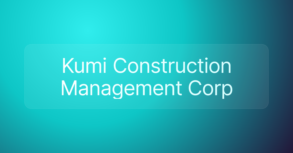 Kumi Construction Management Corp